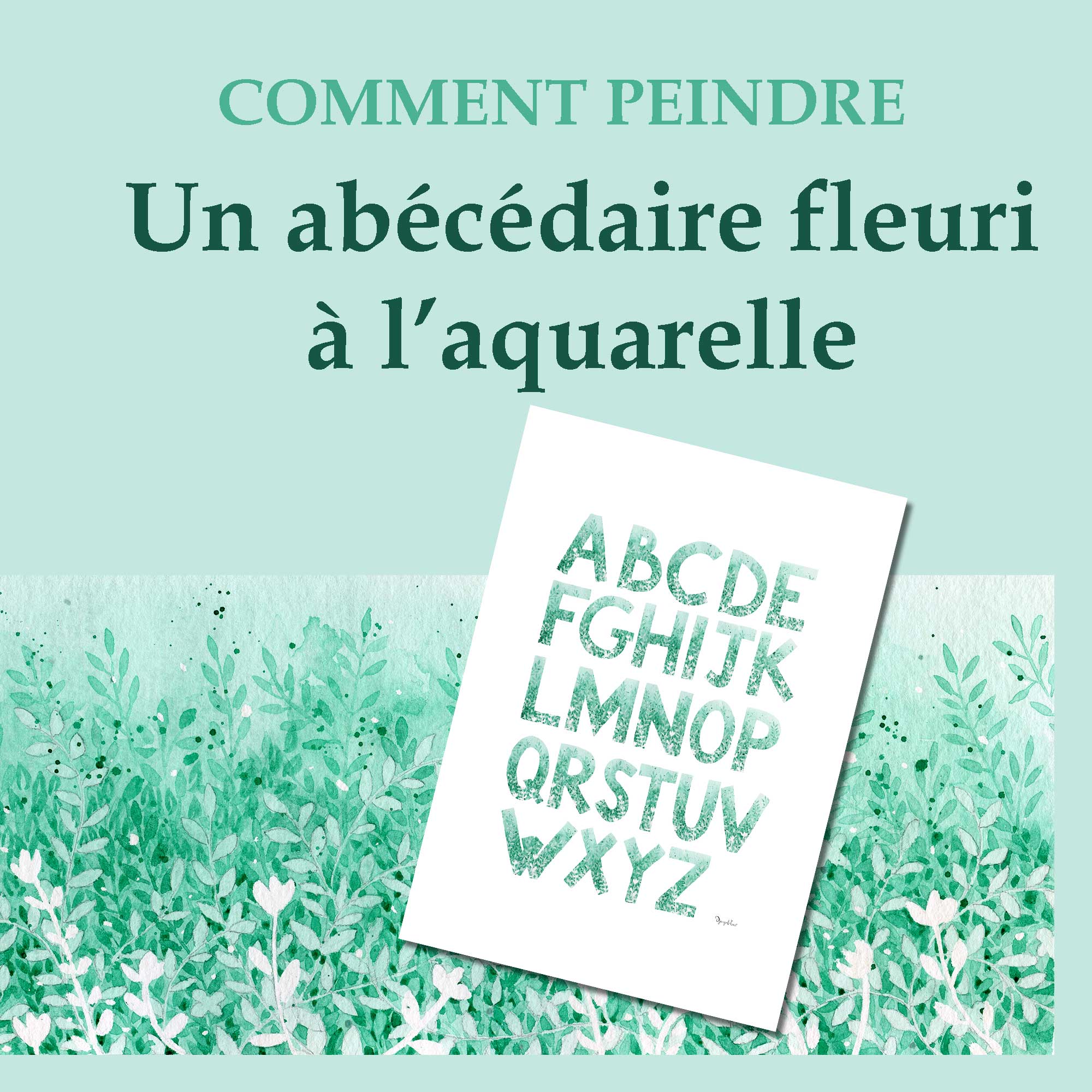 Comment dessiner un abécédaire avec un motif floral à l'aquarelle