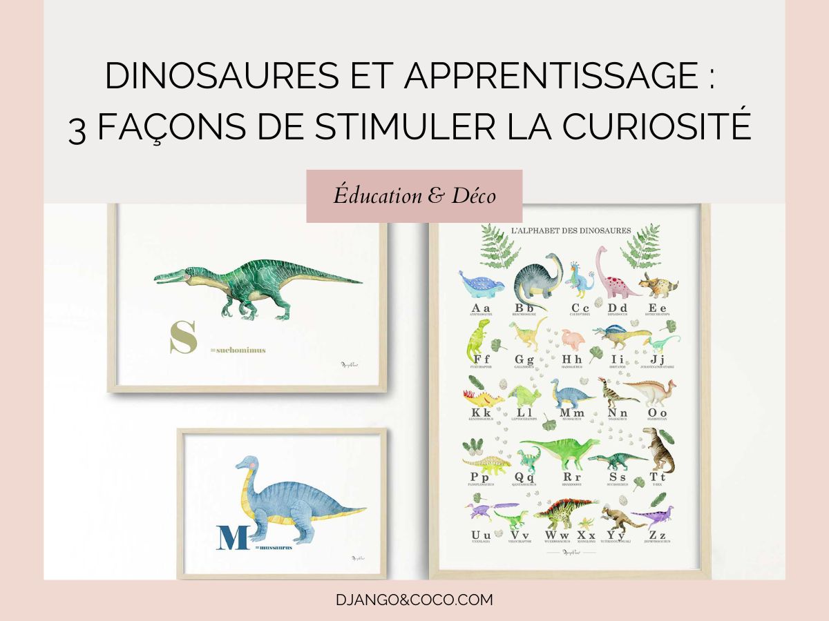 Dinosaures et Apprentissage : 3 Façons de Stimuler la Curiosité des Enfants