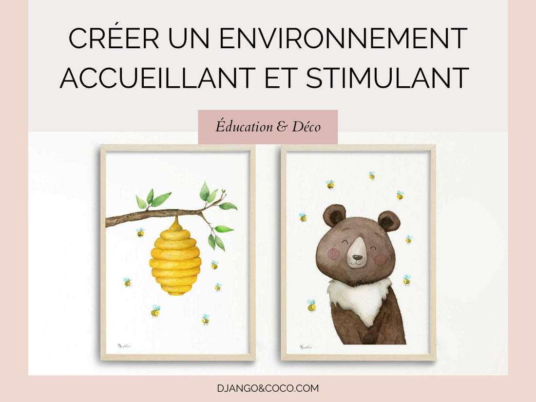 Créer un Environnement Accueillant et Stimulant pour Votre Enfant