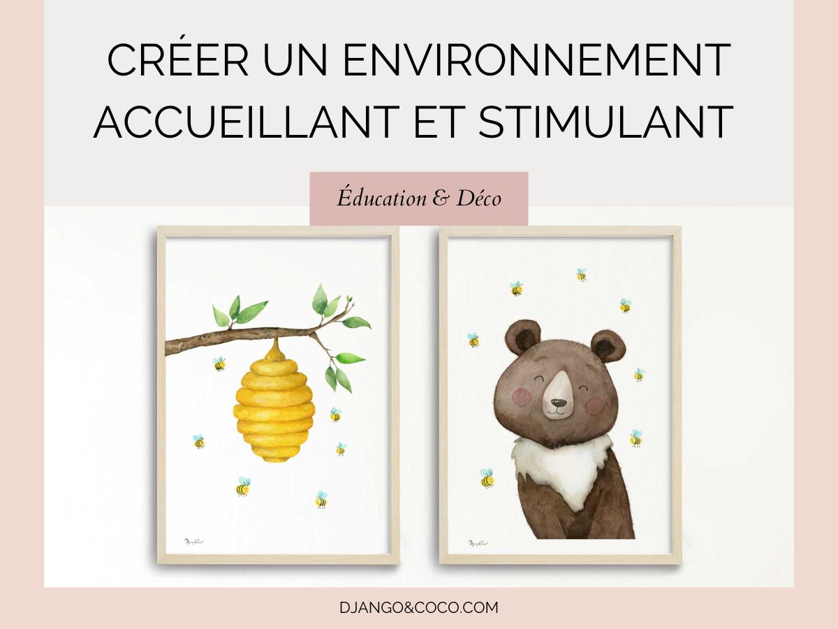 Créer un Environnement Accueillant et Stimulant pour Votre Enfant